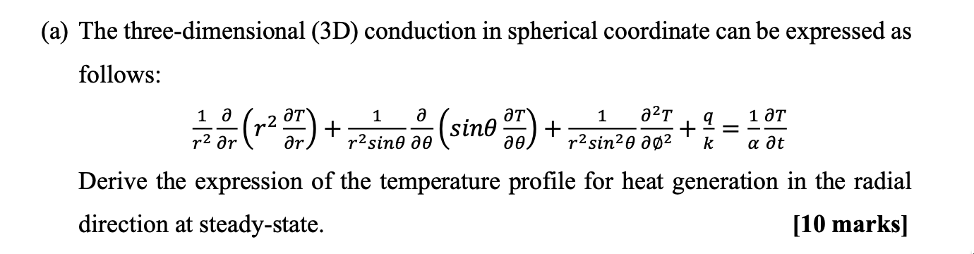  a) The three-dimensional (3D) conduction in spherical coordinate can be expressed