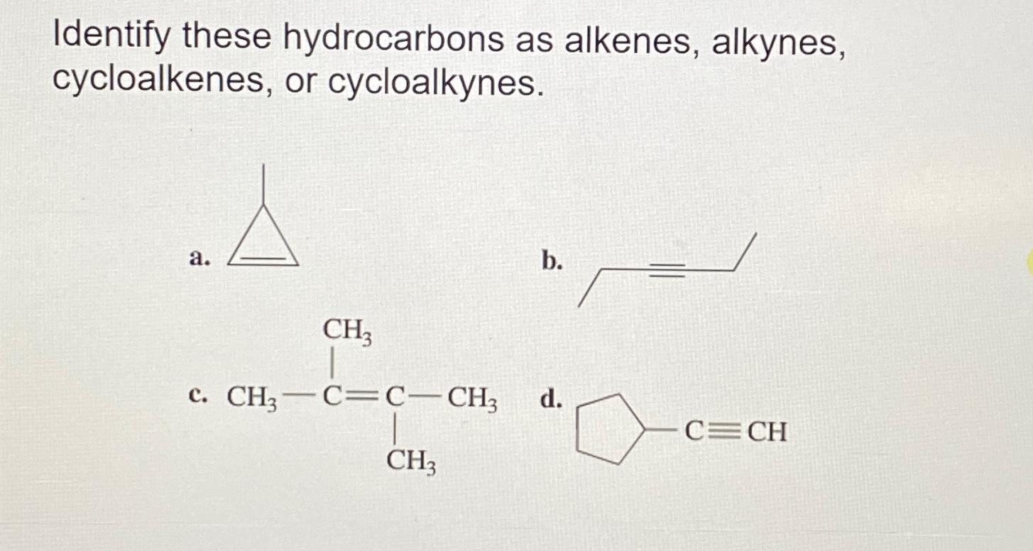  Identify the hydrocarbons in the example problem as alkenes', alkynes, cycloalkenes,
