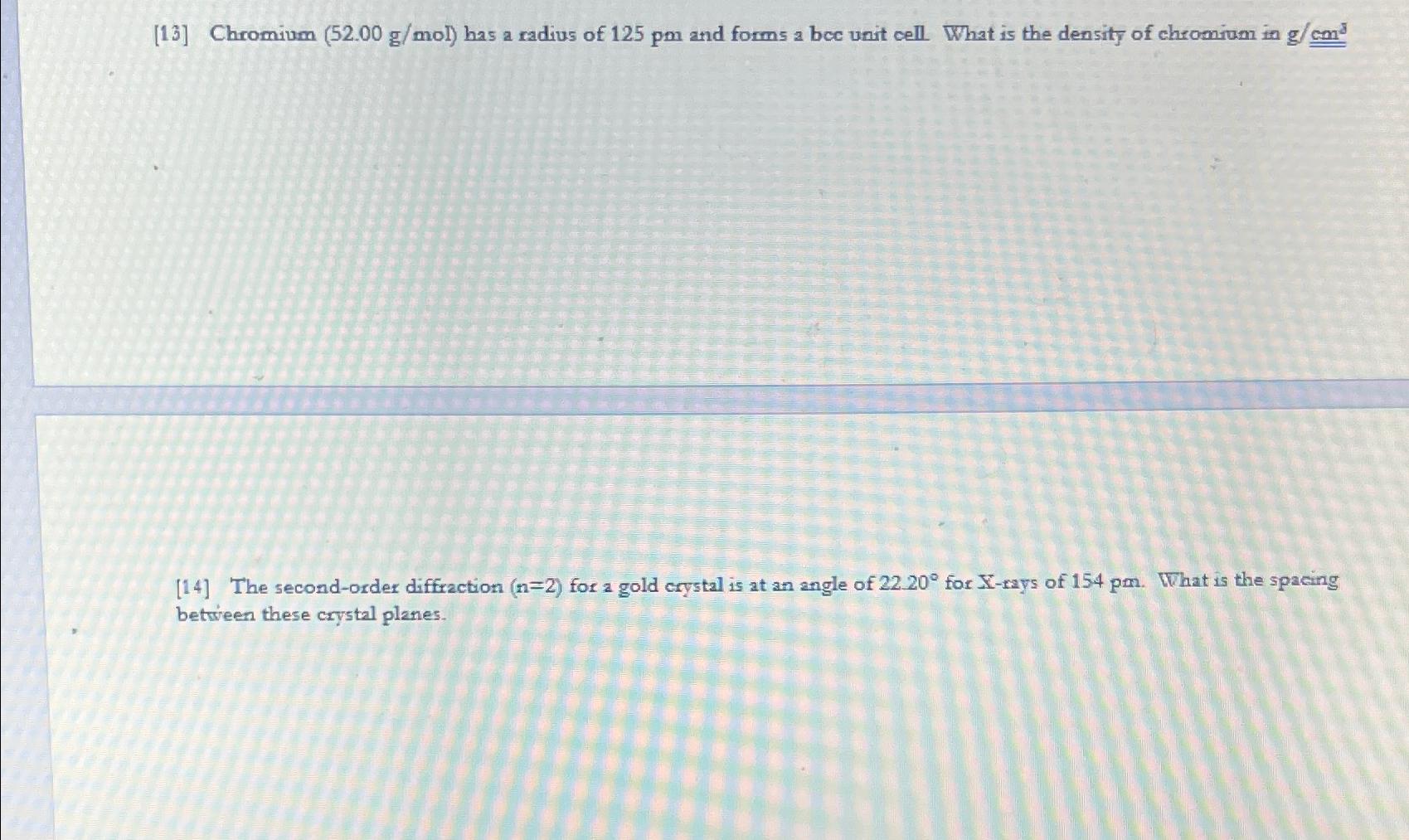  [13] Chromium (52.00gmol) has a radius of 125pm and forms a