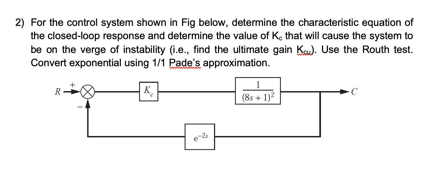  For the control system shown in Fig below, determine the characteristic