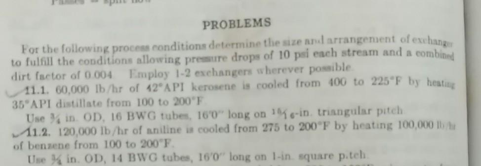 Solve 2nd question compulsorily. PROBLEMS For the following process conditions determine