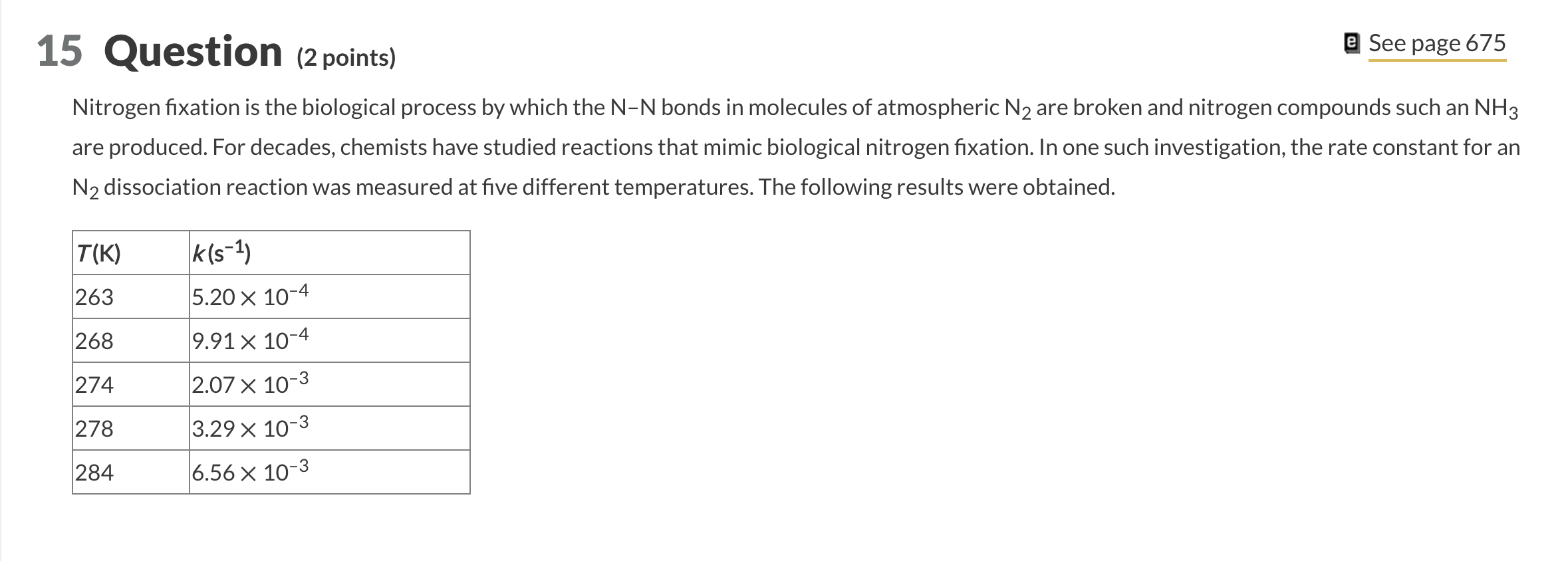  (2 points) Nitrogen fixation is the biological process by which the