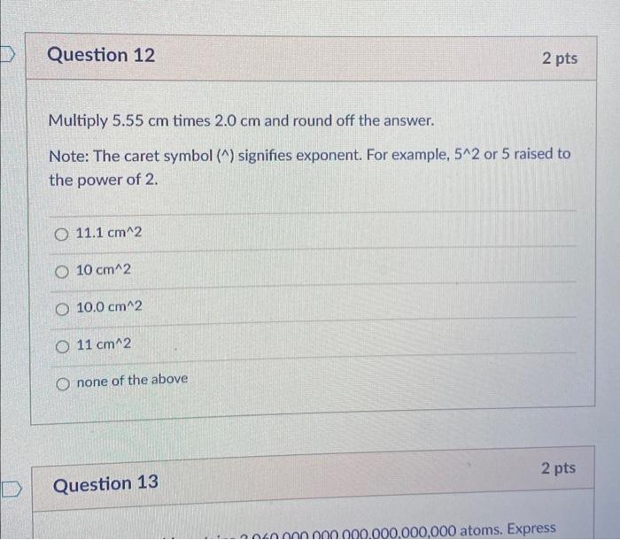 help Multiply 5.55cm times 2.0cm and round off the answer. Note: The