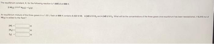  The equibrium constant, K, for the following reactisn is 1. RoE-2