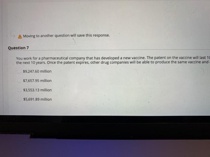  A Moving to another question will save this response. Question 7