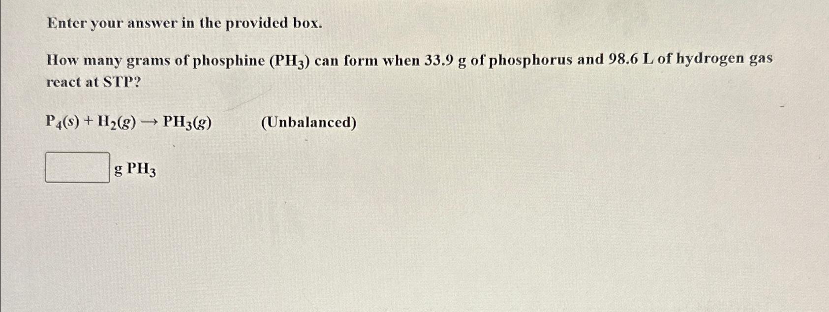  Enter your answer in the provided box. How many grams of