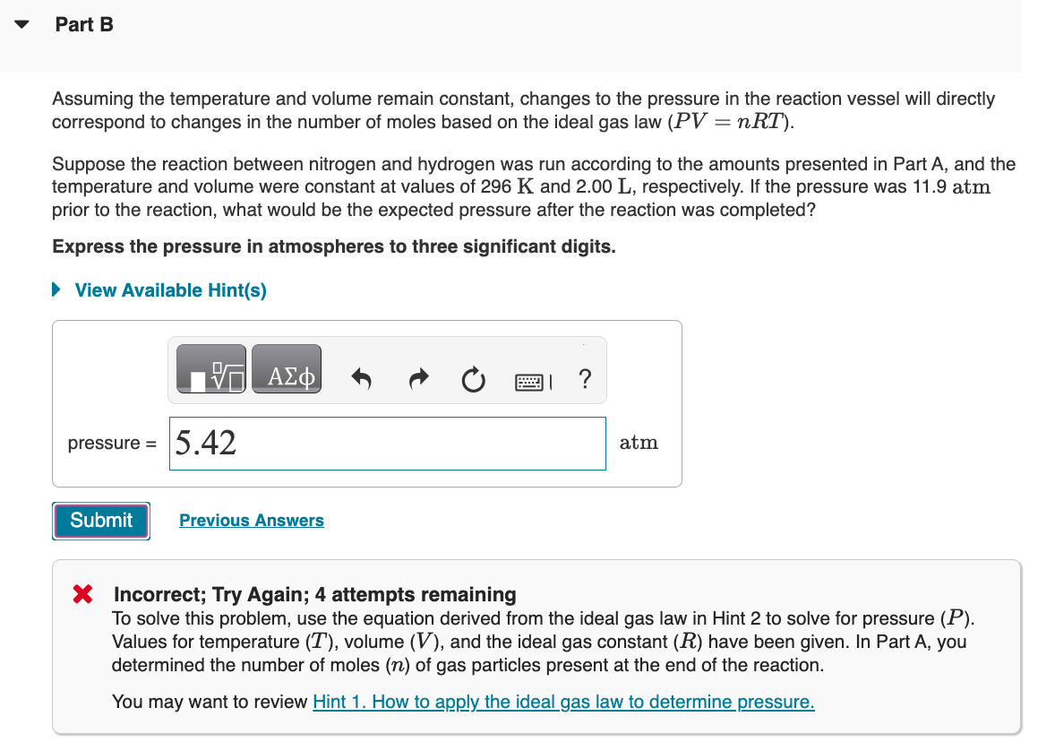  Assuming the temperature and volume remain constant, changes to the pressure