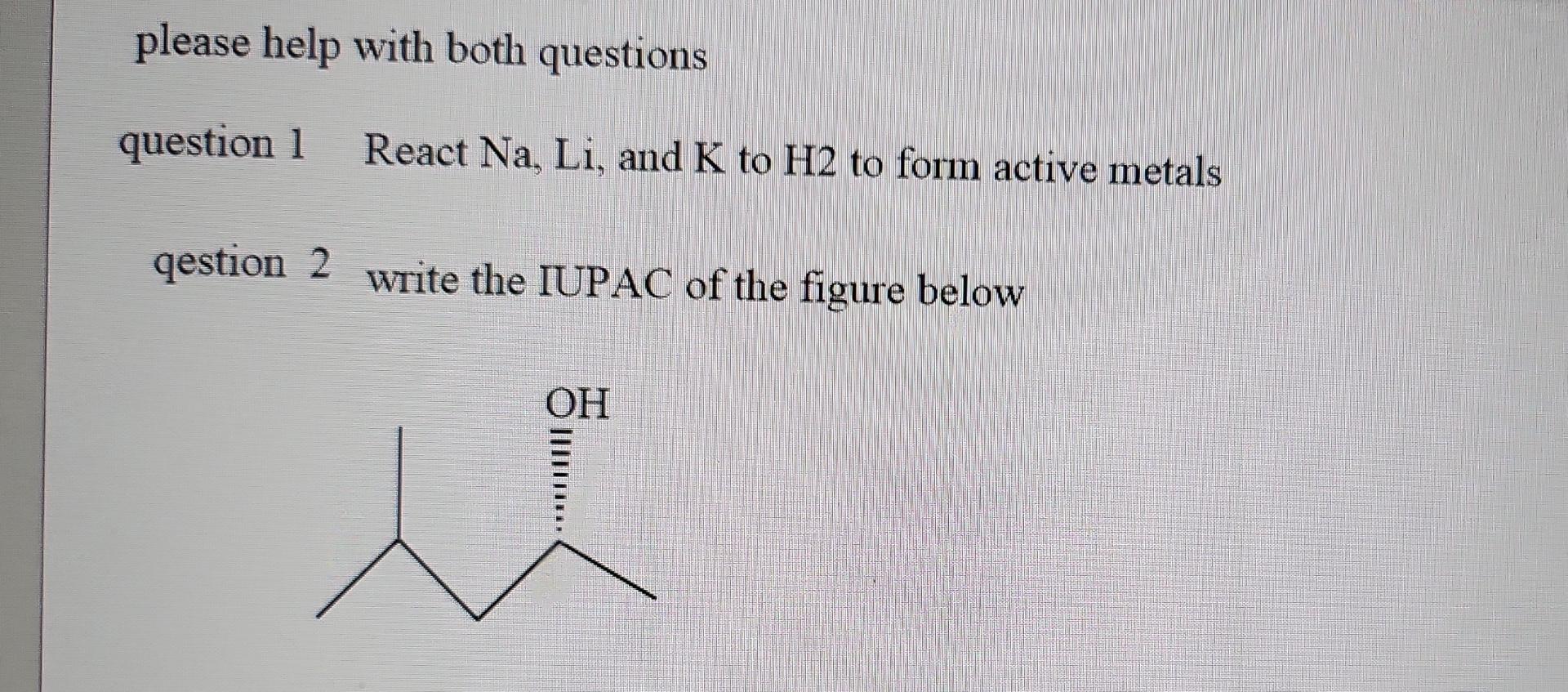  please help with both questions question 1 React Na,Li, and K