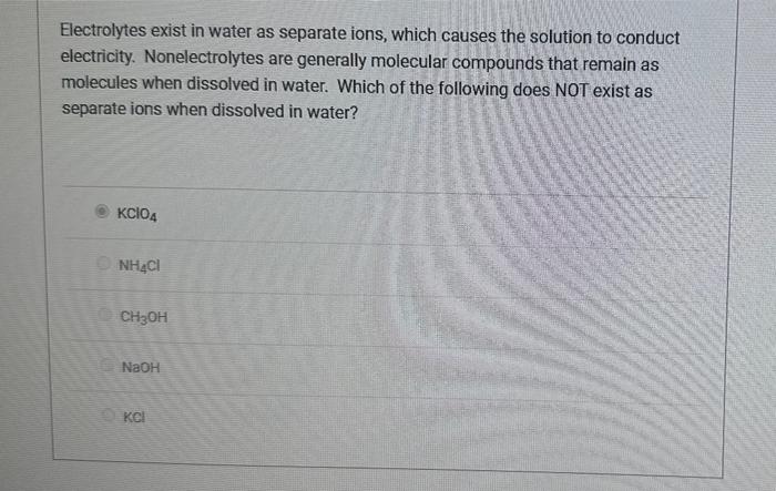  Electrolytes exist in water as separate ions, which causes the solution