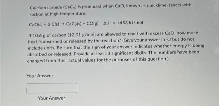  Calcium carbide (CaC2) is produced when CaO, known as quicklime, reacts