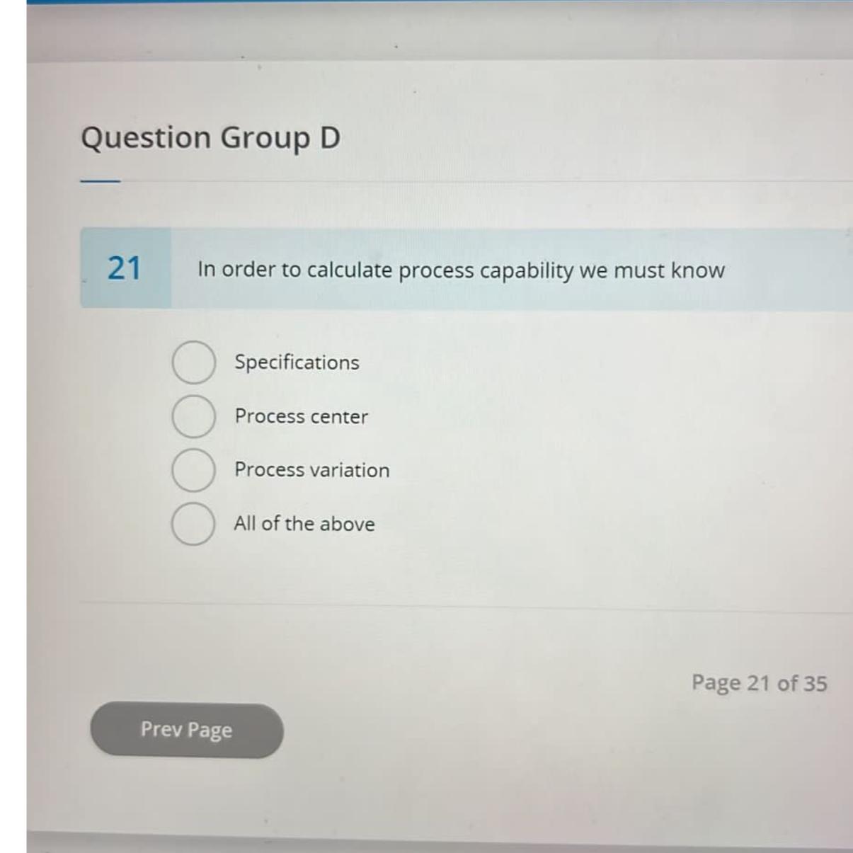  Question Group D 21 In order to calculate process capability we