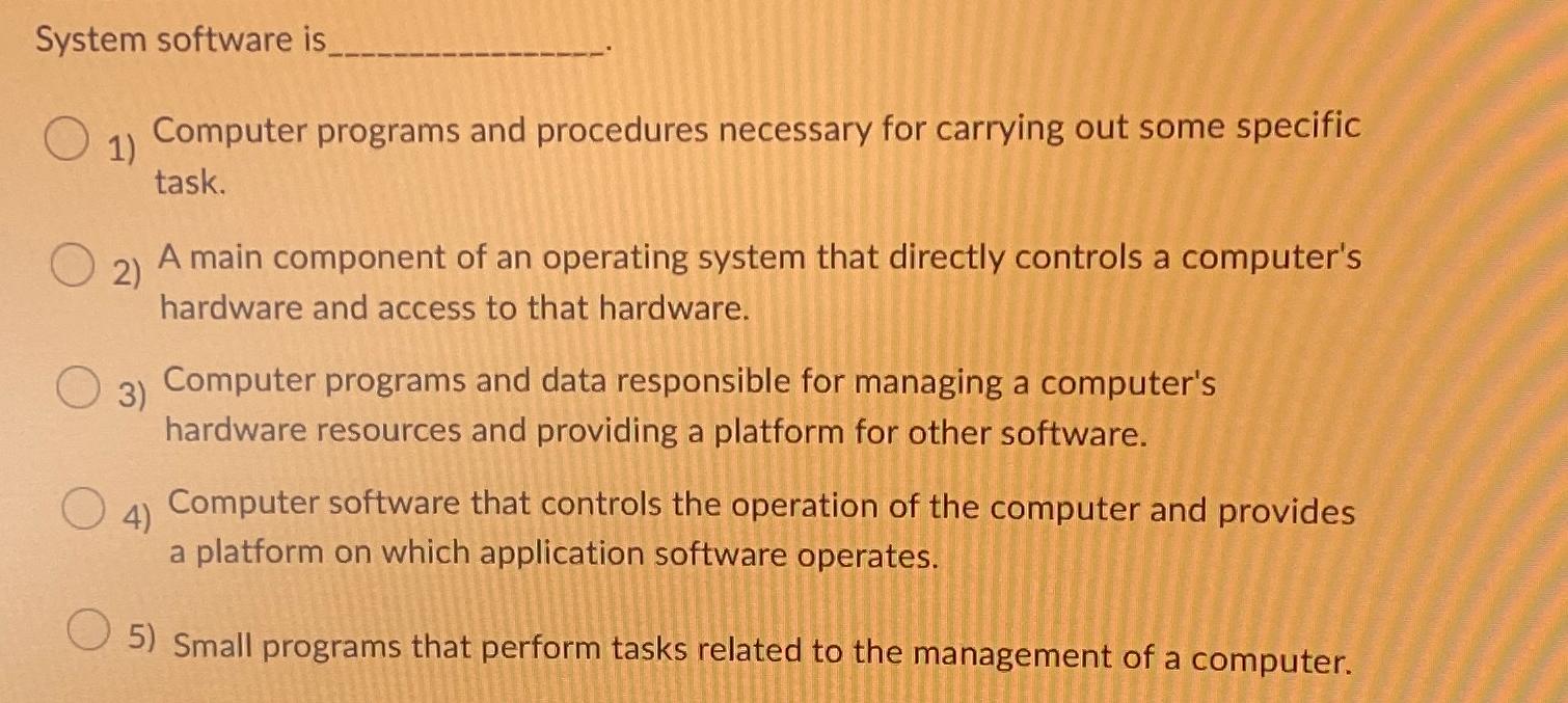  System software is Computer programs and procedures necessary for carrying out
