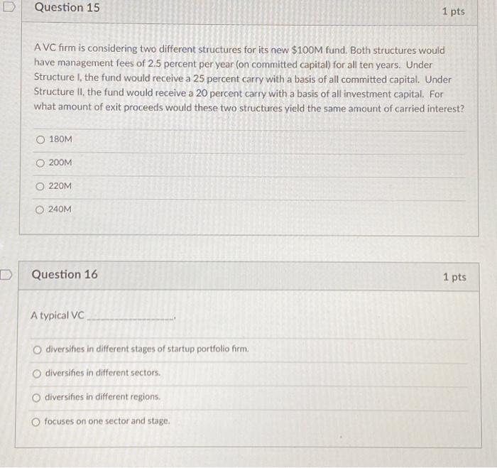  A VC firm is considering two different structures for its new
