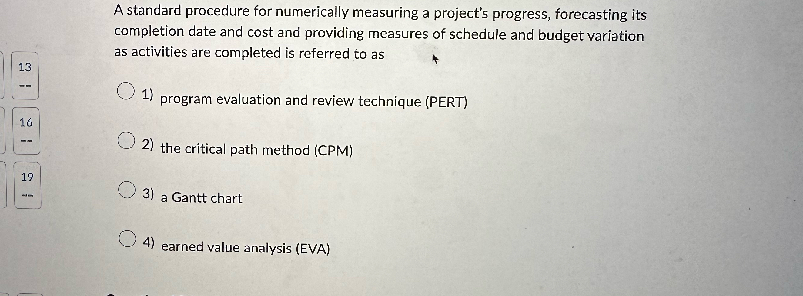  A standard procedure for numerically measuring a project's progress, forecasting its