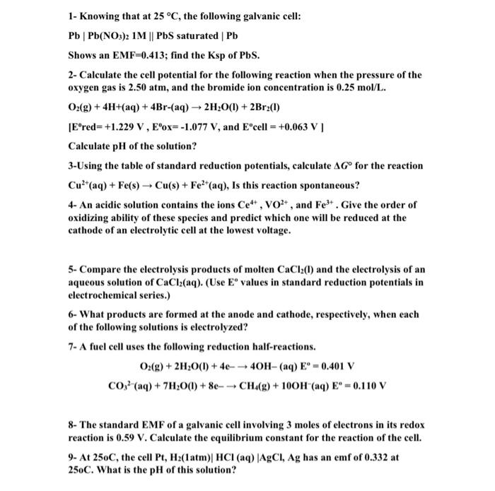 1- Knowing that at 25C, the following galvanic cell: PbPb(NO3)21MPbS saturated |