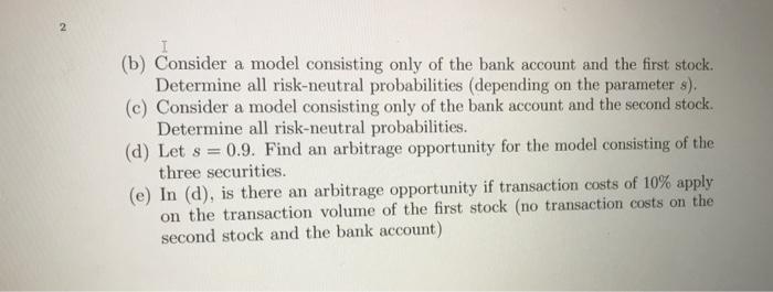 account whose price process is A(0) = A(1) = 1, and two