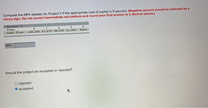  Compute the NPV statistic for Project Y If the appropriate cost