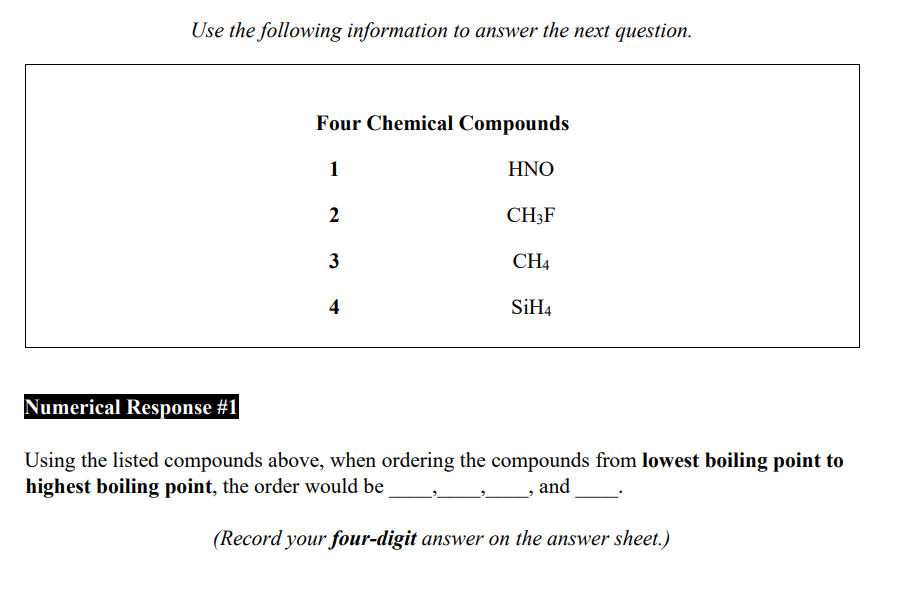  Use the following information to answer the next question. Numerical Response