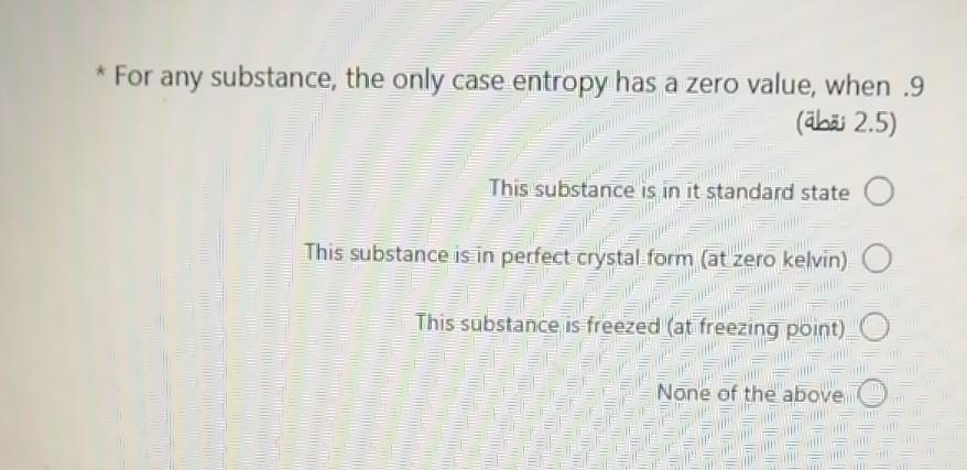 * For any substance, the only case entropy has a zero