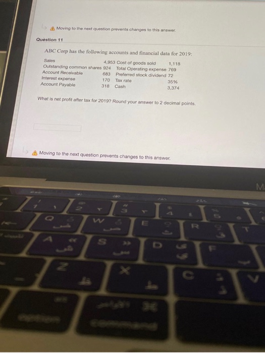  Moving to the next question prevents changes to this answer Question