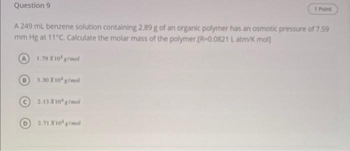  Question 9 Point A 249 ml, benzene solution containing 289 g