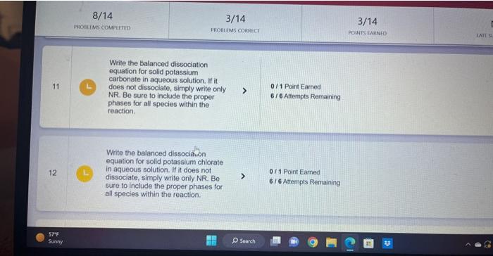 11 & 12 please Write the balanced dissociation equation for solid potassium