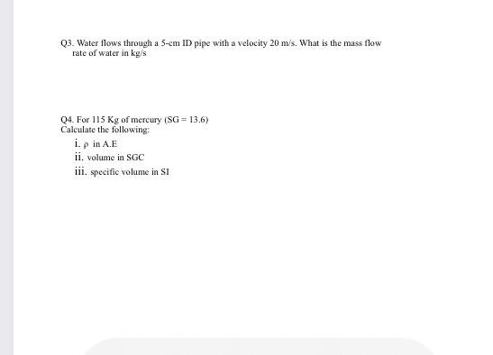 please In short Solution Without explanation Q3. Water flows through a 5-em