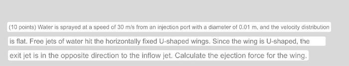 please solve this problem (10 points) Water is sprayed at a