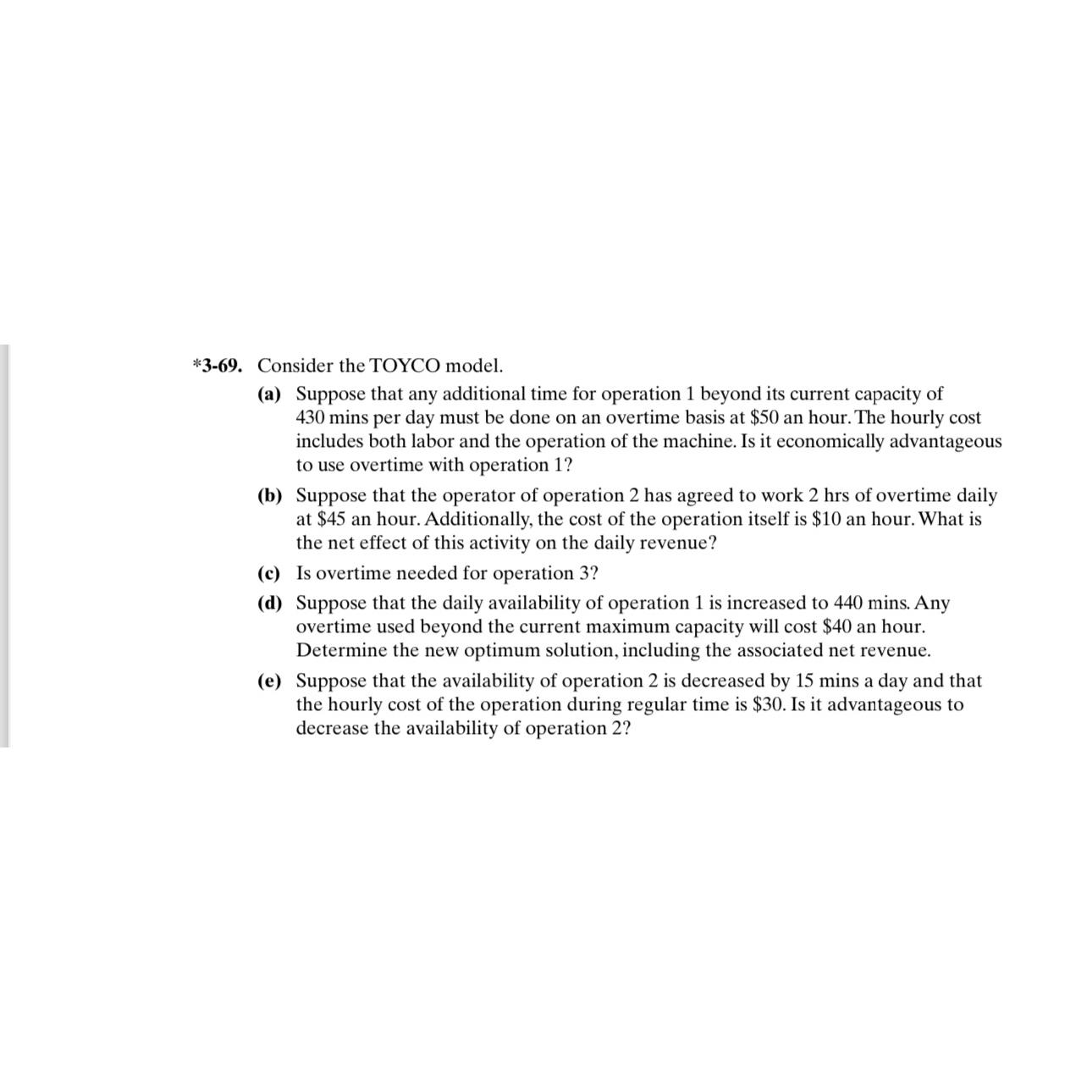 *3-69. Consider the TOYCO model. (a) Suppose that any additional time