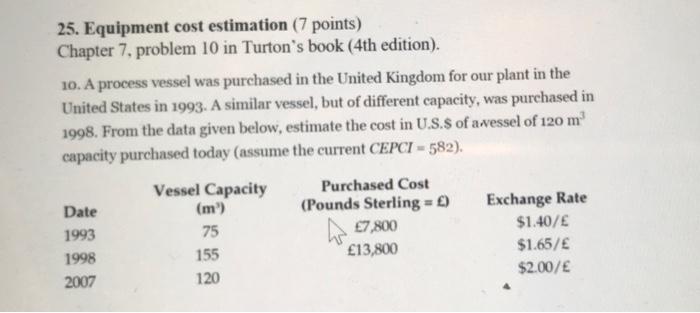 b 25. Equipment cost estimation (7 points) Chapter 7, problem 10 in