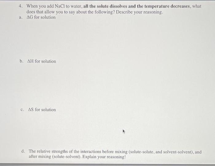 answer all please 4. When you add NaCl to water, all the