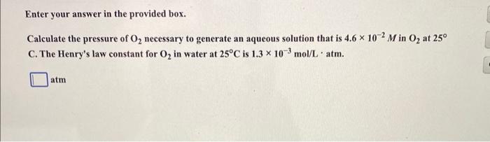 need answer Enter your answer in the provided box. Calculate the pressure