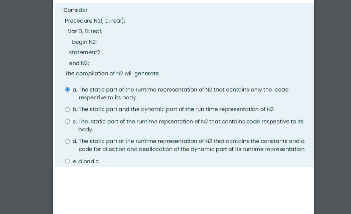 what is the correct choice ?? Consider Procedure N2( C: real); Var