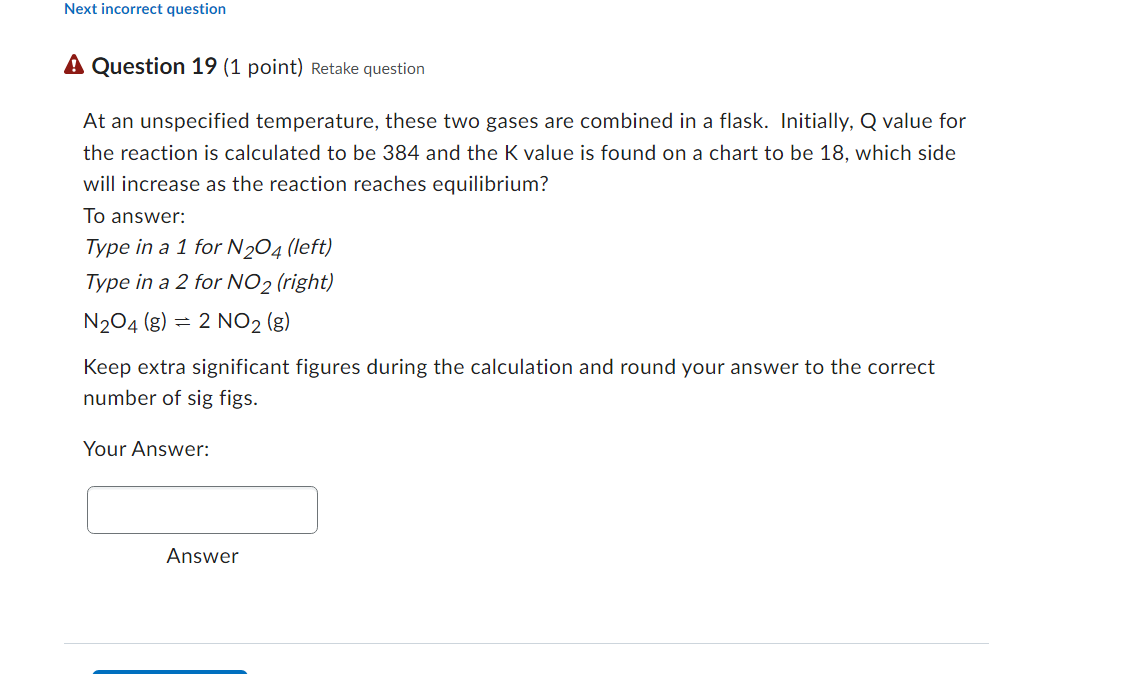 (? Question 19 (1 point) Retake question At an unspecified temperature,