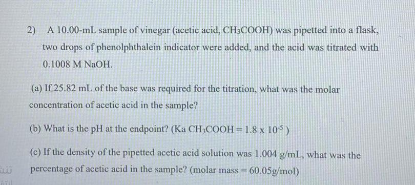  A 10.00-mL sample of vinegar (acetic acid, CH3COOH) was pipetted into