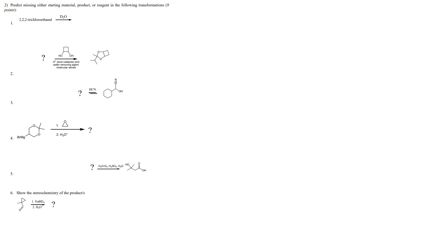  2) Predict missing either starting material, product, or reagent in the