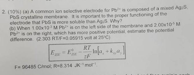 2. (10%) (a) A common ion selective electrode for Pb2+ is