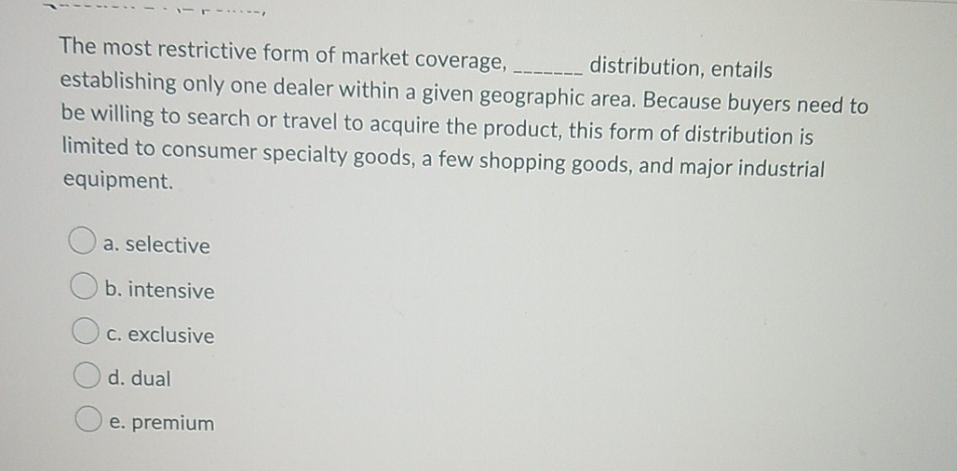 I need help with this question please The most restrictive form of