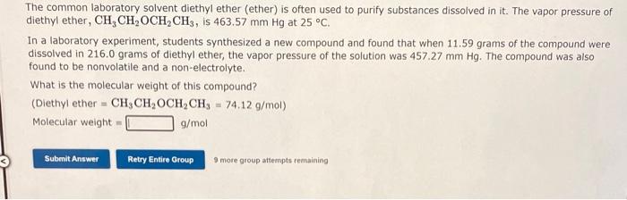  The common laboratory solvent diethyl ether (ether) is often used to