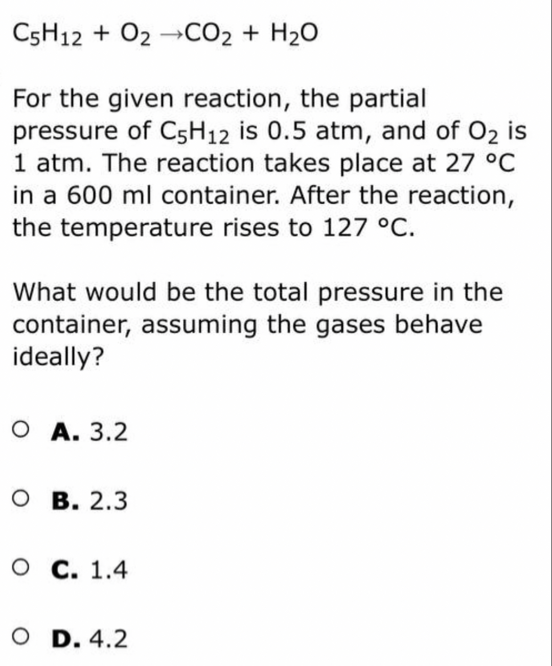  C5H12+O2CO2+H2O For the given reaction, the partial pressure of C5H12 is