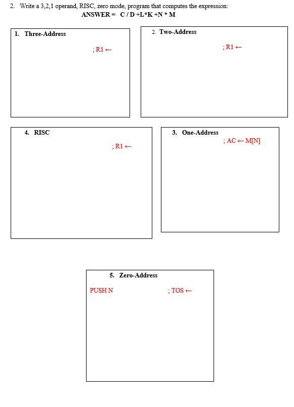  2. Write a 3.2.1 operand, RISC, zero mode, program that computes