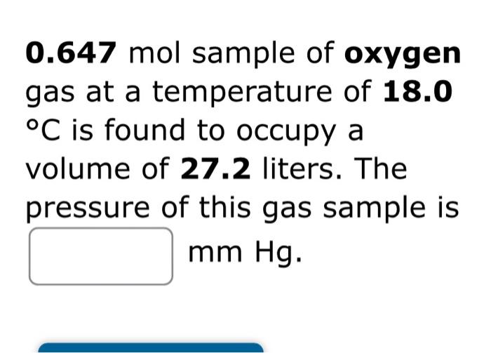 K and 0.974 atm K occupies a volume of 2.34 L. If