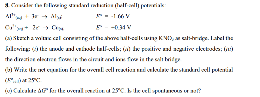  = 8. Consider the following standard reduction (half-cell) potentials: A13+ (aq)
