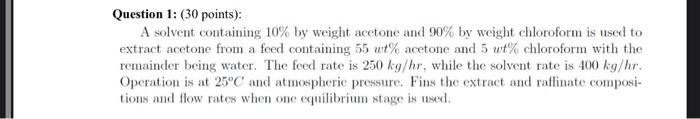  a Question 1: (30 points): A solvent containing 10% by weight