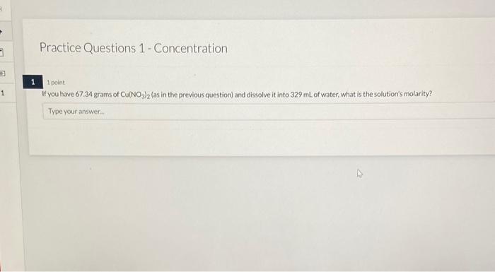  Practice Questions 1 - Concentration 1 point If you have 67.34grams