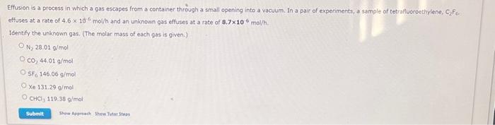  Effusion is a process in which a gas escapes from a