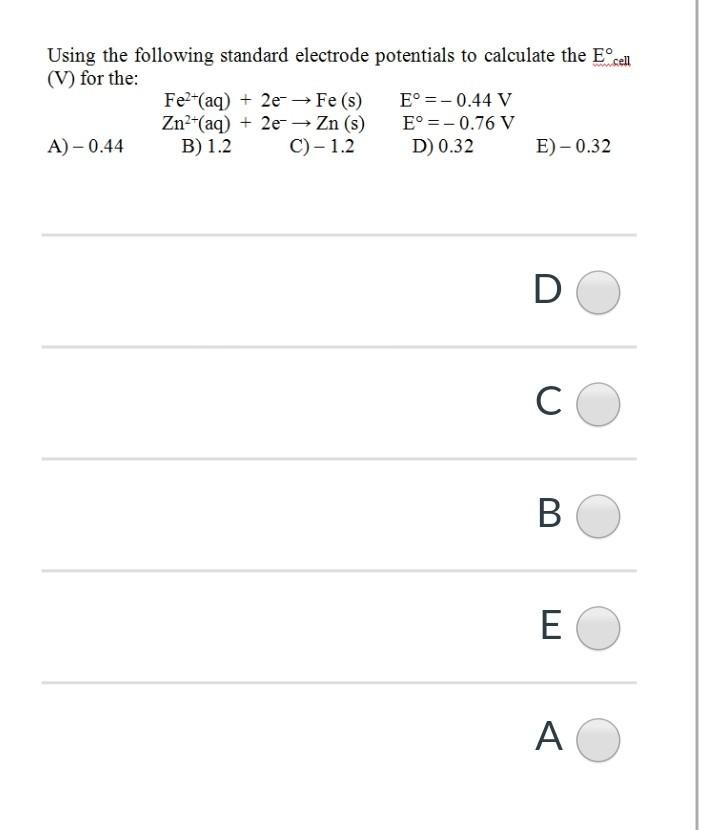 Using the following standard electrode potentials to calculate the Ecell (V)