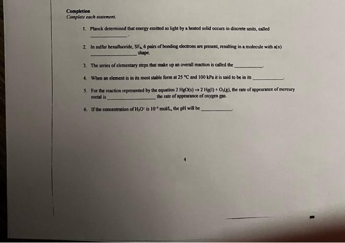 4 Completion Complefe each statement. 1. Planck determined that energy emitted as