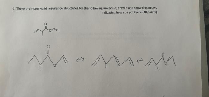 help please explain 4. There are many valid resonance structures for