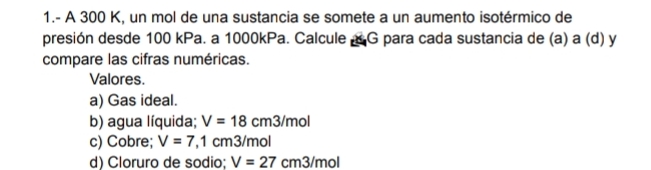  1.- A 300K, un mol de una sustancia se somete a